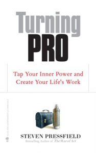 Turning Pro by Steven Pressfield